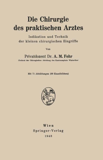 Die Chirurgie des praktischen Arztes - A. M. Fehr