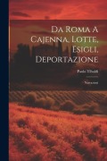 Cover-Bild zum Titel 'Da Roma A Cajenna, Lotte, Esigli, Deportazione: Narrazioni' von 'Paolo Tibaldi'