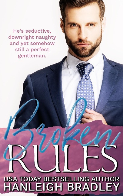 Broken Rules (Rules Series, #1) - Hanleigh Bradley