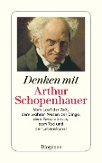 Cover-Bild zum Titel 'Denken mit Arthur Schopenhauer' von 'Arthur Schopenhauer'