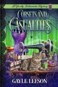 Corsets and Casualties (A Ghostly Fashionista Mystery, #6) - Gayle Leeson