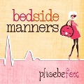 Bedside Manners - Phoebe Fox