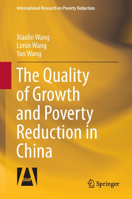 The Quality of Growth and Poverty Reduction in China - Xiaolin Wang, Yan Wang, Limin Wang