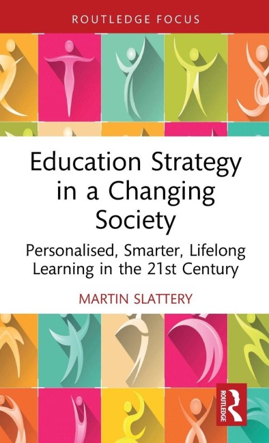 Education Strategy in a Changing Society - Martin Slattery