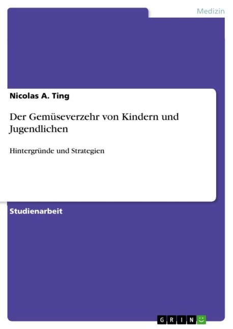 Der Gemüseverzehr von Kindern und Jugendlichen - Nicolas A. Ting