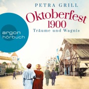 Cover-Bild zum Titel 'Oktoberfest 1900 - Träume und Wagnis' von 'Petra Grill'