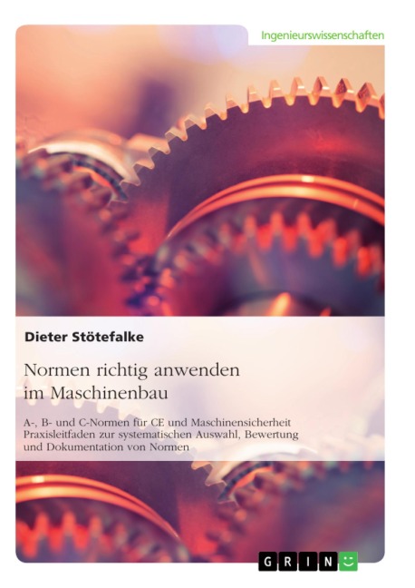 Normen richtig anwenden im Maschinenbau - Dieter Stötefalke