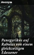 Cover-Bild zum Titel 'Panegyrikus auf Rabulas von einem gleichzeitigen Edessener' von 'Anonym'