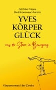 Cover-Bild zum Titel 'Yves Körperglück - aus der Starre in Bewegung' von 'Grit Silke Thieme'