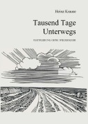 Cover-Bild zum Titel 'Tausend Tage unterwegs' von 'Heinz Krause'