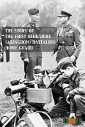 Cover-Bild zum Titel 'STORY OF THE FIRST BERKSHIRE (ABINGDON) BATTALION HOME GUARD' von 'Anon'