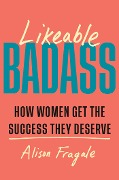 Cover-Bild zum Titel 'Likeable Badass' von 'Alison Fragale'