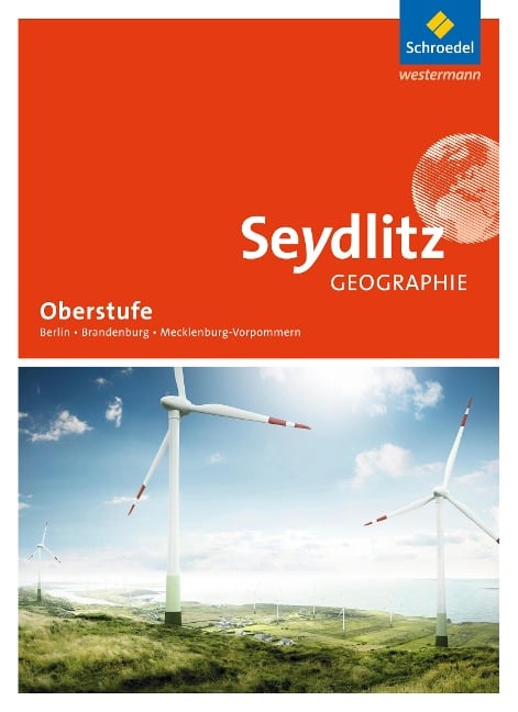 Seydlitz Geographie. Schülerband. Sekundarstufe 2. Berlin, Brandenburg und Mecklenburg-Vorpommern - 