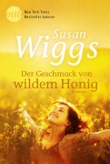 Cover-Bild zum Titel 'Der Geschmack von wildem Honig' von 'Susan Wiggs'