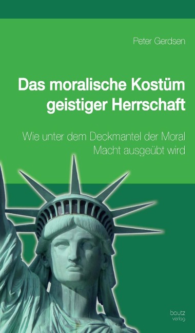 Das moralische Kostüm geistiger Herrschaft - Peter Gerdsen