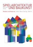 Cover-Bild zum Titel 'Spielarchitektur und Baukunst' von 'Gerhard Vana'