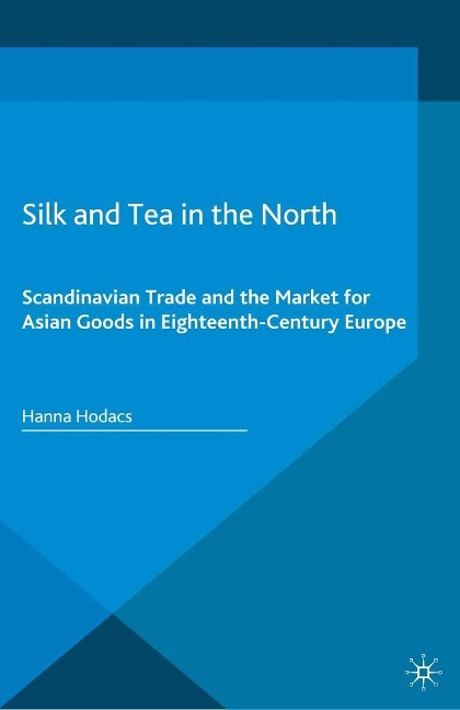 Silk and Tea in the North - Hanna Hodacs