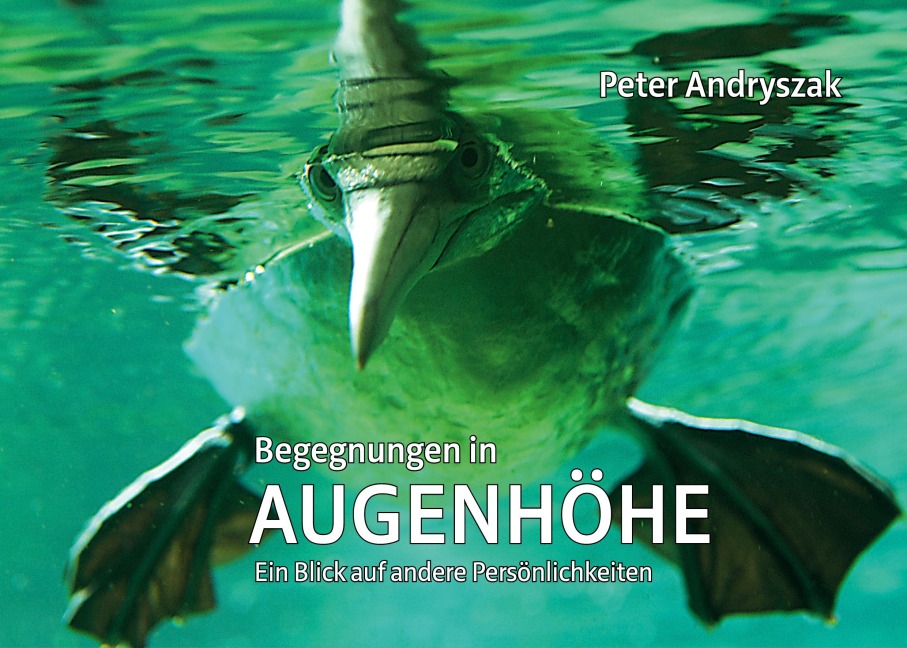 Begegnungen in  Augenhöhe - Peter Andryszak