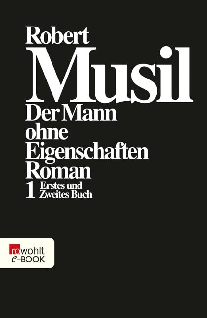 Der Mann ohne Eigenschaften I - Robert Musil