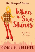Cover-Bild zum Titel 'When The Sun Shines (The Liverpool Series, #1)' von 'Grace Jolliffe'
