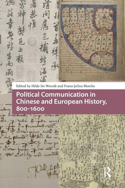 Political Communication in Chinese and European History, 800-1600 - 