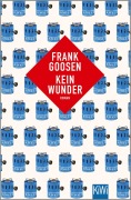 Cover-Bild zum Titel 'Kein Wunder' von 'Frank Goosen'