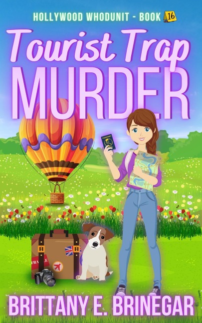 Tourist Trap Murder (Hollywood Whodunit, #16) - Brittany E. Brinegar