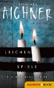 Cover-Bild zum Titel 'Leichenspiele' von 'Bernhard Aichner'
