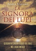 Cover-Bild zum Titel 'La signora dei lupi. Geografia sacra e culti del sole nel Lazio antico' von 'Sandro Pravisani'