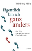 Cover-Bild zum Titel 'Eigentlich bin ich ganz anders' von 'Winfried Hille'