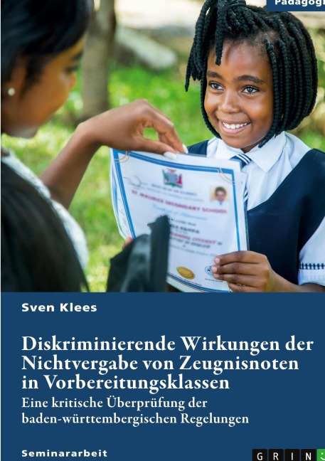 Diskriminierende Wirkungen der Nichtvergabe von Zeugnisnoten in Vorbereitungsklassen - Sven Klees