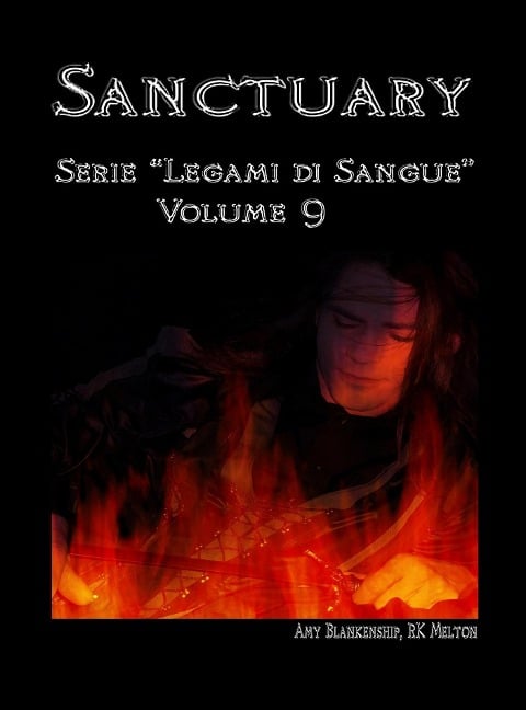 Sanctuary - Serie "Legami Di Sangue" - Volume 9 - Amy Blankenship