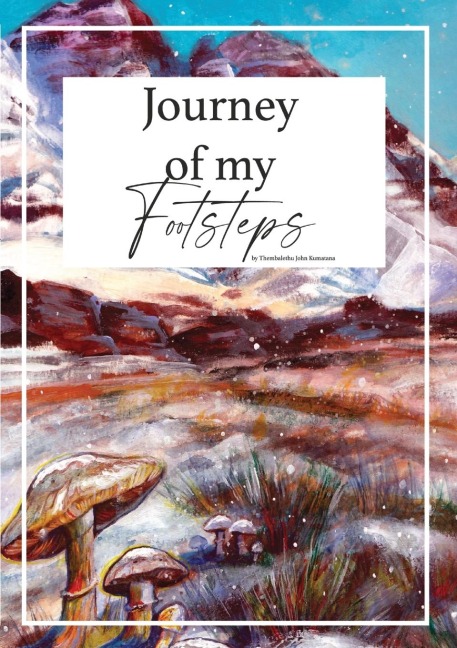 Journey of my Footsteps - Thembalethu Kumatana