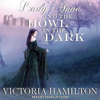 Lady Anne and the Howl in the Dark Lib/E - Victoria Hamilton