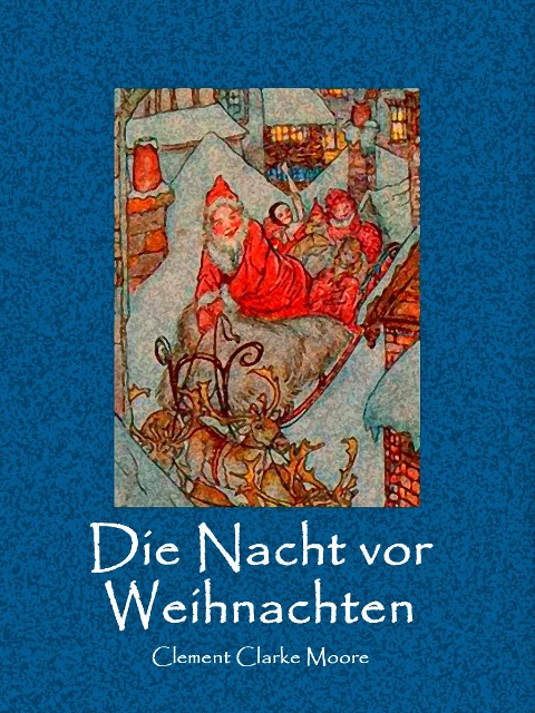 Die Nacht vor Weihnachten - Clement Clarke Moore