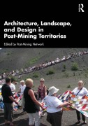 Cover-Bild zum Titel 'Architecture, Landscape, and Design in Post-Mining Territories' von ''