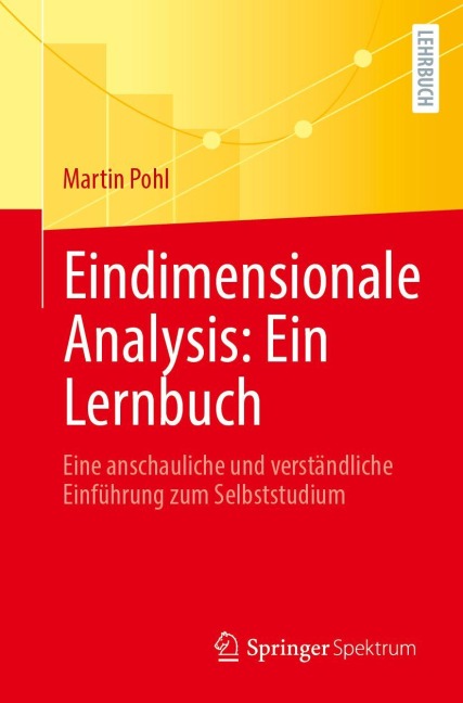 Eindimensionale Analysis: Ein Lernbuch - Martin Pohl