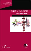 Cover-Bild zum Titel 'De quoi la dramaturgie est-elle le nom?' von 'Boudier, Carre, Diaz, Metais-Chastanier'