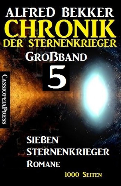 Großband 5 - Chronik der Sternenkrieger: Sieben Sternenkrieger-Romane - Alfred Bekker