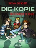 Cover-Bild zum Titel 'Die Kopie - Auserwählt & Virus' von 'Sandra Schwartz'