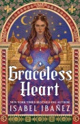 Cover-Bild zum Titel 'Graceless Heart' von 'Isabel Ibañez'
