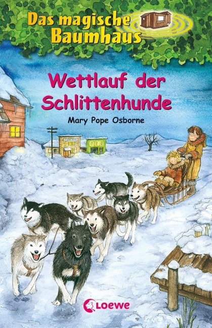Das magische Baumhaus - Wettlauf der Schlittenhunde - Mary Pope Osborne