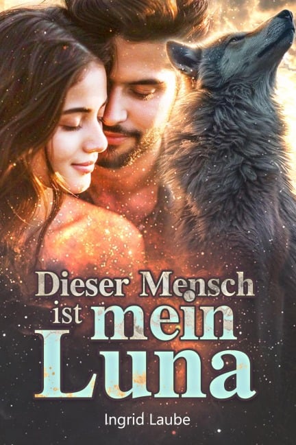Dieser Mensch ist mein Luna - Ingrid Laube