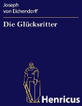 Cover-Bild zum Titel 'Die Glücksritter' von 'Joseph von Eichendorff'