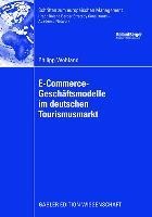 E-Commerce-Geschäftsmodelle im deutschen Tourismusmarkt - Philipp Wohland