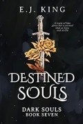 Cover-Bild zum Titel 'Destined Souls (Dark Souls, #7)' von 'E. J. King'