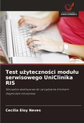 Cover-Bild zum Titel 'Test u¿yteczno¿ci modu¿u serwisowego UniClinika RIS' von 'Cecília Eloy Neves'