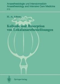 Kolloide und Resorption von Lokalanaesthesielösungen - Hans-Anton Adams