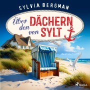 Cover-Bild zum Titel 'Über den Dächern von Sylt' von 'Sylvia Bergman'