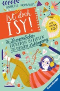 Ist doch Isy!, Band 2: Von Lampenfieber, leckeren Rezepten und meinem Lieblingssong (Wunderschön gestaltetes Kinderbuch mit einer spannenden Geschichte und vielen DIY-Anleitungen) - Annette Neubauer